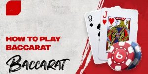 Baccarat Online - Khám Phá Ưu Điểm, Cách Chơi Hiệu Quả