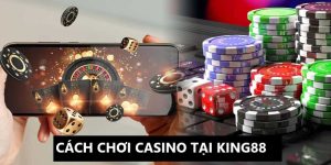 Cách Chơi Casino Bách Chiến Bách Thắng Tại King88