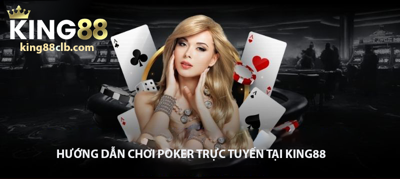 Cách tham gia poker trực tuyến trên King88