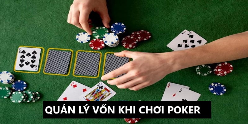 Áp dụng chiến lược Poker biết cách quản lý nguồn vốn 