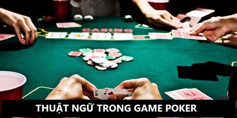 Hiểu rõ ý nghĩa thuật ngữ để có chiến lược Poker phù hợp 