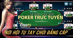 Poker Trực Tuyến - Tuyệt Phẩm Giải Trí Đỏ Đen Ở Mọi Thời Đại