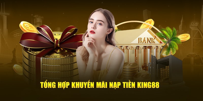 Khuyến mãi cực đã khi nạp tiền King88