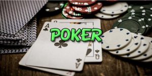 Poker - Game bài đang HOT được nhiều bet thủ yêu thích